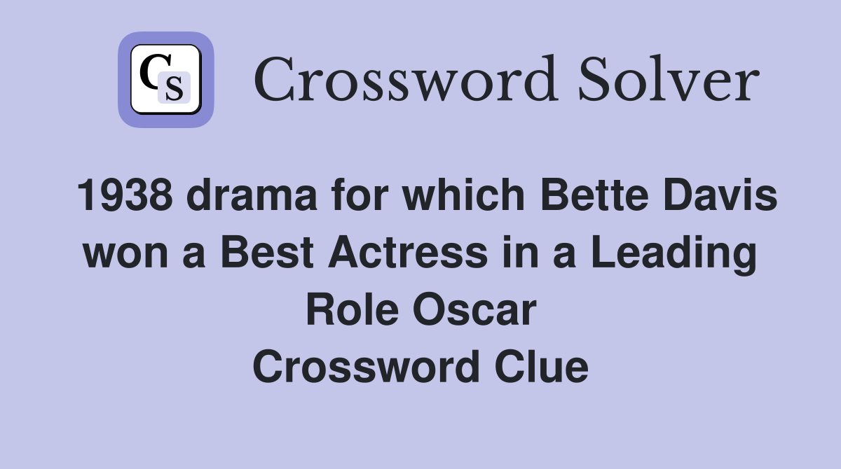 1938 drama for which Bette Davis won a Best Actress in a Leading Role